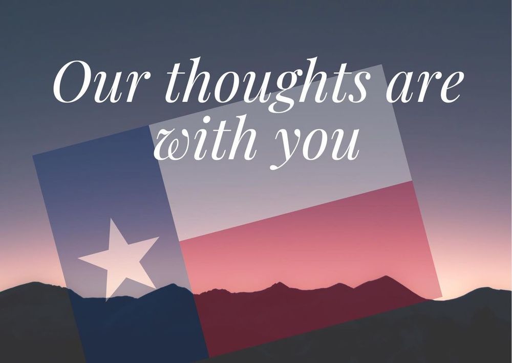 texas flag, mountain range, "our thoughts are with you" text