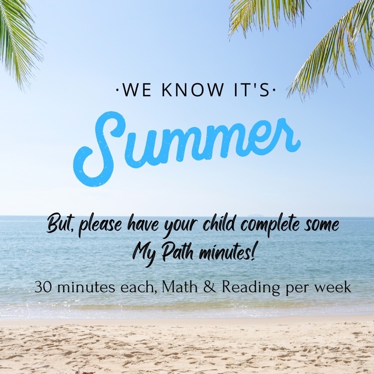 we know it’s summer but please have your child complete some My Path minutes
