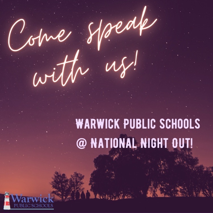come speak with us Warwick Public Schools at National night out