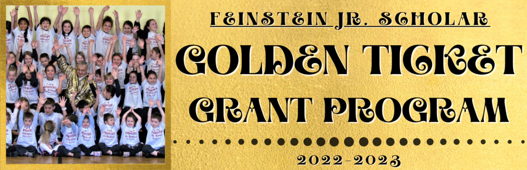 Feinstein Jr. Scholar Golden Ticket Grant Program 2022-2023