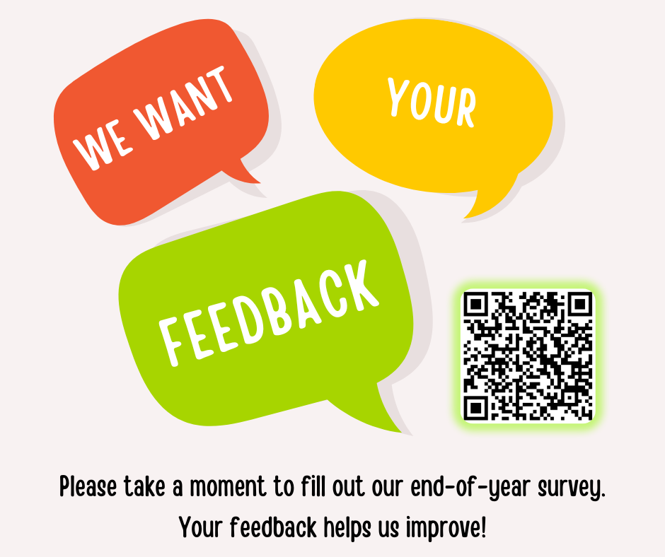 we want your feedback, please take our end of year survey